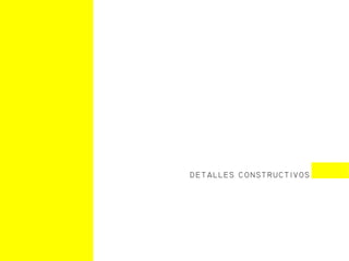 DETALLES CONSTRCTIOS
 