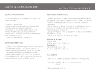 DETECTORES TRICOS
_Obj  mp   pp  .
_ p  m     
mp p p    .
_F p m  fgm  
mp   7  10 C   m.
S   8 y 9 m.    ,
b  pf  80 m2 p.
ROCIADORES ATOTICOS
_Fm p L m   fm p 
  g p  m  m y   
b  h gz     m
m.
_S     f   , m 
m  mp   fg,   hm
g p  mb.
_L  p p  f b  pf
  7 y 15 m2,
_S    m  45 m  h.
R  
10 L.  2
10 L.  1370 2 = 13700 L.
R
Rm 5 L.  2
5 L.  1370 2 = 6850 L.
ATAFEGOS
_S   z  200 m2, b   b
_C  1370 m2 = 6.85 ---> 7 fg
200 m2
_E ABC  5 kg
ESTABLECIIENTOS FIJOS
S  b    gb  hp 
f  .
Em mp
_H    b ,
m b   p.
_g  g   20  25
m, p   q pm
  h,     m y
  z   .
_Lz    m  
DISEO DE LA ATERIALIDAD
INSTALACIN CONTRA INCENDIO
 