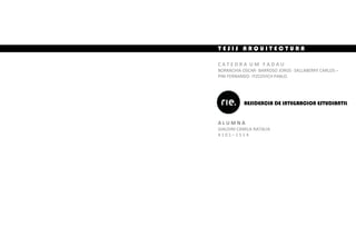 T E S I S A R Q U I T E C T U R A
C A T E D R A U M F A D A U
BORRACHIA OSCAR- BARROSO JORGE- SALLABERRY CARLOS –
PINI FER...