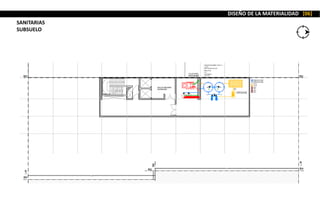 SANITARIAS
SUBSUELO
DISEÑO DE LA MATERIALIDAD [06]
 