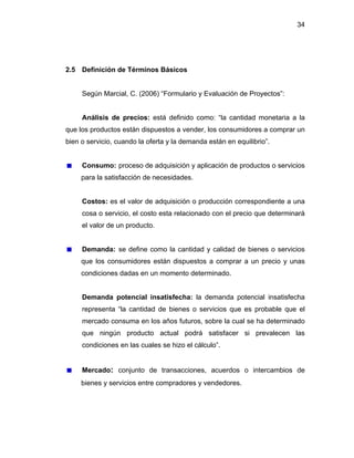 34 
2.5Definición de Términos Básicos Según Marcial, C. (2006) “Formulario y Evaluación de Proyectos”: 
nálisis de precios...