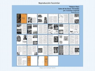 Número Once
Antes de los Incas: Tiwanaku
por: Grazziano Gasparini
Reproducción
Reproducción Facsimilar
Jorge Luis Casique Torres
 