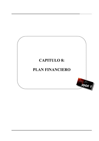 139
CAPITULO 8:
PLAN FINANCIERO
 