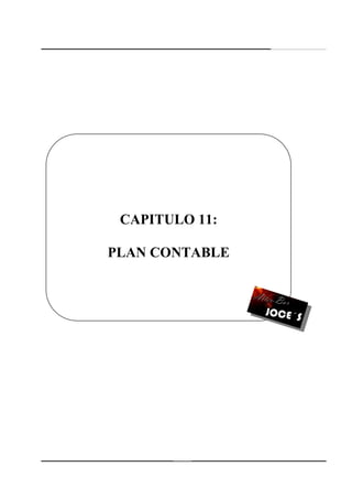 162
CAPITULO 11:
PLAN CONTABLE
 