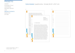 PROGETTO
CONCEPT                                      Carta intestata | quadricromia - formato A4 (21 x 29.7 cm)
SITUAZION...