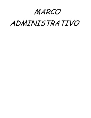 MARCO
ADMINISTRATIVO
 