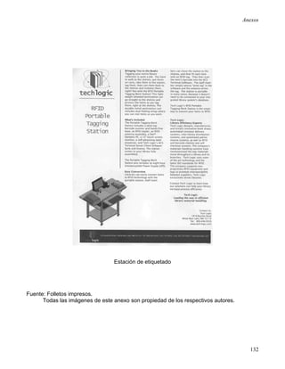 Anexos




                                 Estación de etiquetado




Fuente: Folletos impresos.
      Todas las imágenes de este anexo son propiedad de los respectivos autores.




                                                                                     132
 