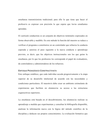 enseñanza transmisionista tradicional; para ello lo que tiene que hacer el

profesor/a es expresar con precisión lo que es...
