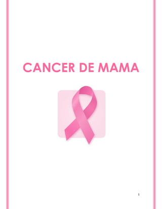 1
CANCER DE MAMA
 