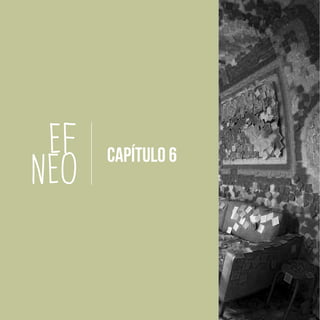 EF
NEO

|

Capítulo 6

 