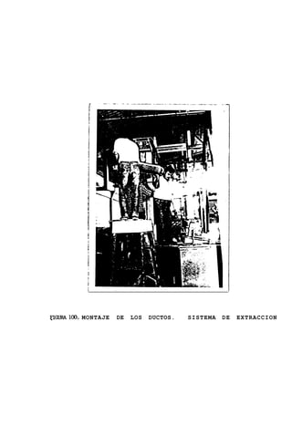UXR 100. MONTAJE
 CTA               DE   LOS   DUCTOS.   SISTEMA   DE   EXTRACCION
 