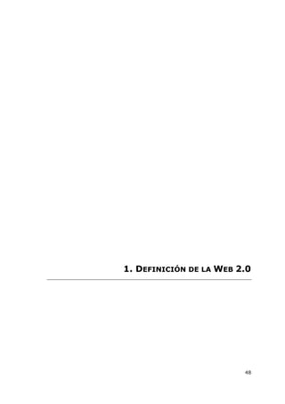 1. DEFINICIÓN DE LA WEB 2.0




                         48
 