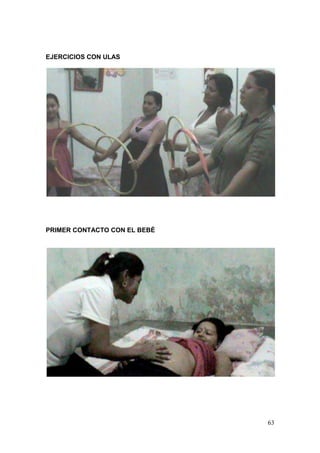 63 
EJERCICIOS CON ULAS 
PRIMER CONTACTO CON EL BEBÉ 
 