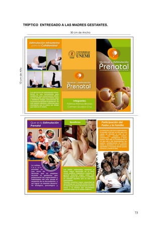 73 
TRÍPTICO ENTREGADO A LAS MADRES GESTANTES. 
 