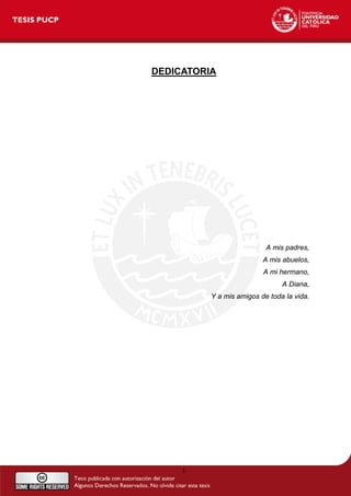 DEDICATORIA
A mis padres,
A mis abuelos,
A mi hermano,
A Diana,
Y a mis amigos de toda la vida.
I
 
