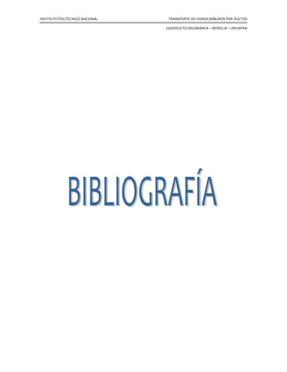 INSTITUTO POLITECNICO NACIONAL TRANSPORTE DE HIDROCARBUROS POR DUCTOS
GASODUCTO SALAMANCA – MORELIA – URUAPAN
 