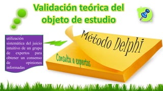 El Delphi es la
utilización
sistemática del juicio
intuitivo de un grupo
de expertos para
obtener un consenso
de opiniones...