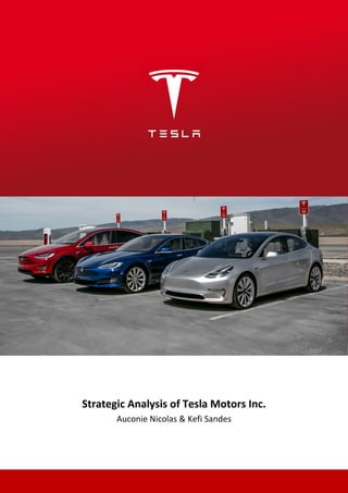 Strategic Analysis of Tesla Motors Inc.
Auconie Nicolas & Kefi Sandes
 