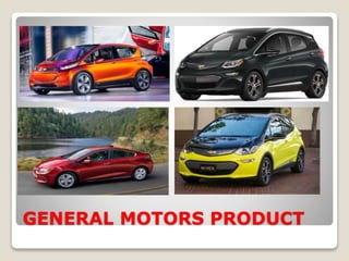GENERAL MOTORS PRODUCT
 