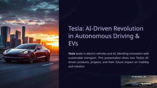 Tesla: AI-Driven Revolution in Autonomous Driving & EVs | PPTX