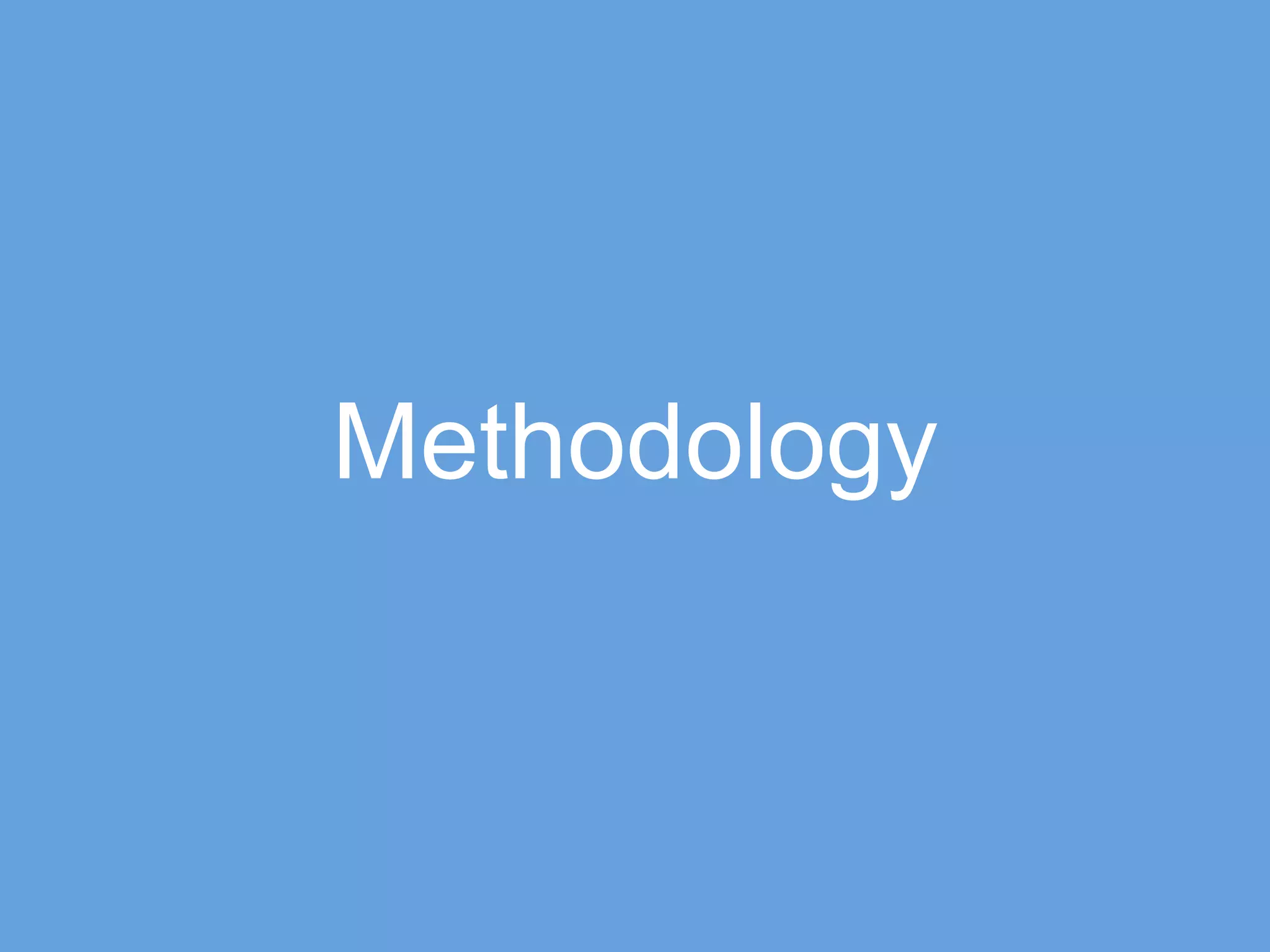 Methodology
 