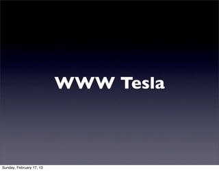 WWW Tesla



Sunday, February 17, 13
 