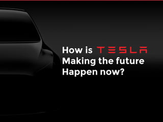 How is
Making the future
Happen now?
 