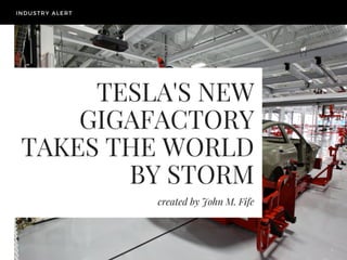 Industry Alert: Tesla’s New Gigafactory Takes the World by Storm