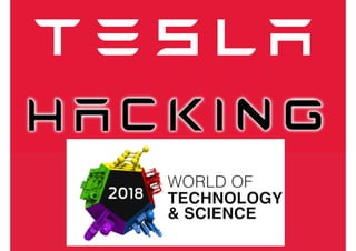 Tesla Hacking
why not
 