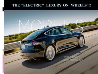 THE “ELECTRIC” LUXURY ON WHEELS !!!

 