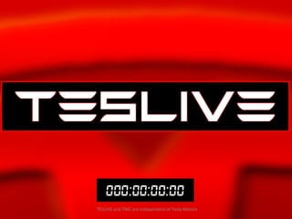 TESLIVE and TMC are independent of Tesla Motors
 