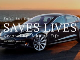 Tesla's Auto Drive Saves Lives