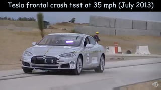 Tesla frontal crash test at 35 mph (July 2013)
 