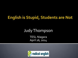 JudyThompson
TESL Niagara
April 26, 2014
 