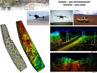 TESMAP – UAV ORTHOIMAGERY
TESTOPO – UAV LIDAR
 