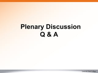 Plenary Discussion
Q & A
 