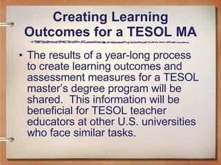 Creating Learning Outcomes for a TESOL MA ,[object Object]