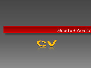 Moodle + Wordle
 