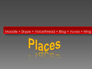 Moodle + Skype + Voicethread + Blog + Vuvox + Ning
 