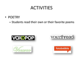 ACTIVITIES
• POETRY
  – Students read their own or their favorite poems
 