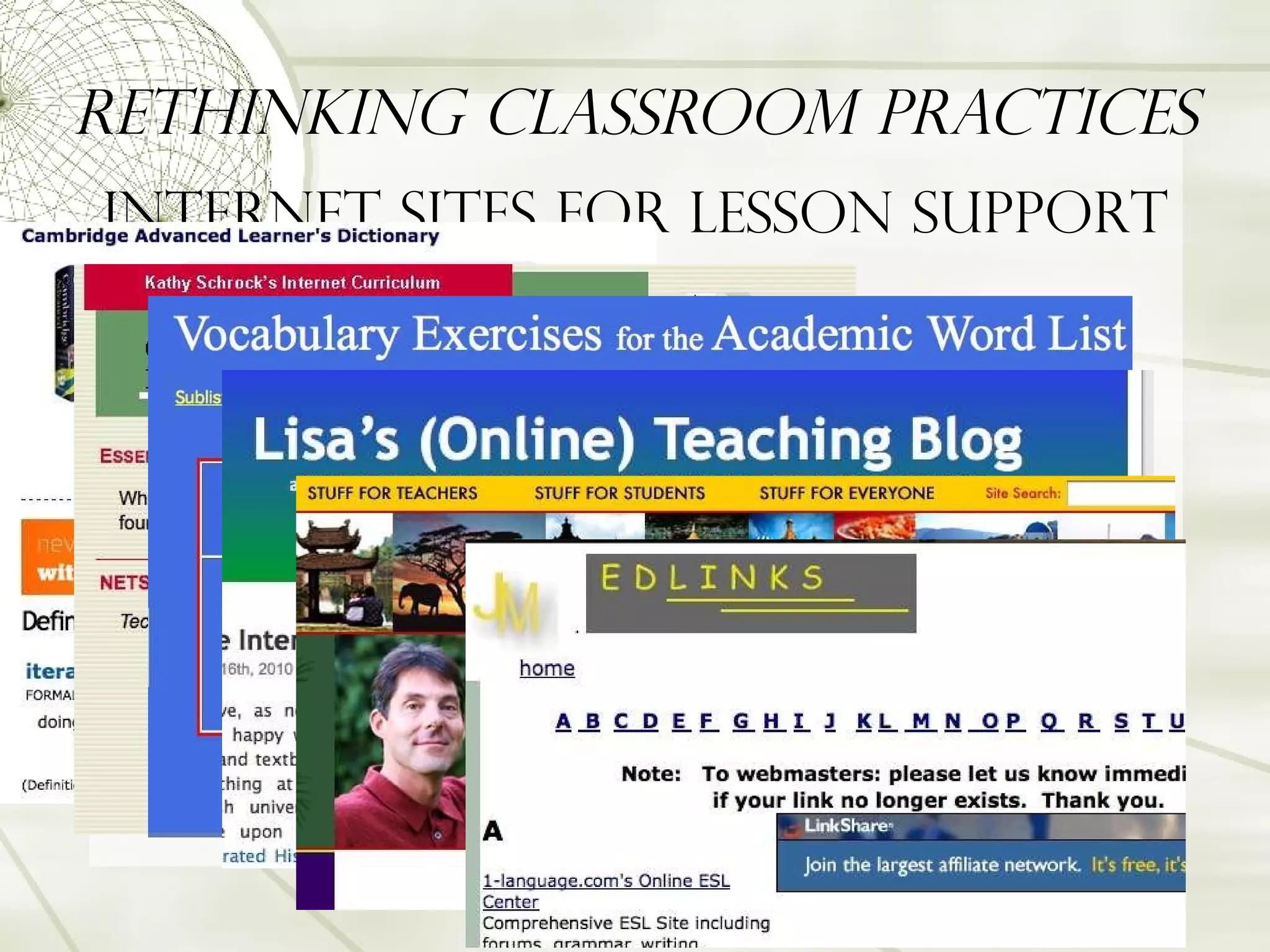 Rethinking Classroom Practices Internet sites for lesson support 