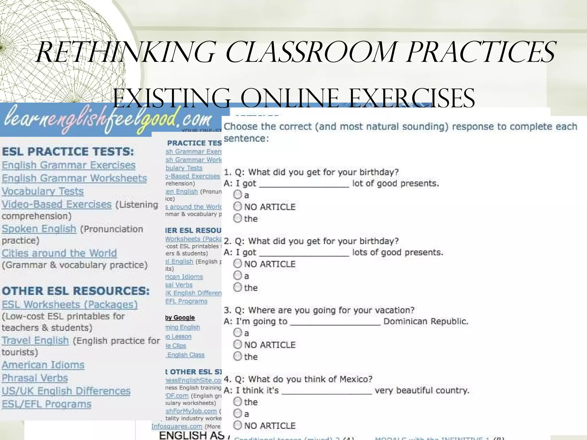 Rethinking Classroom Practices 1,380,000 results Existing Online Exercises 