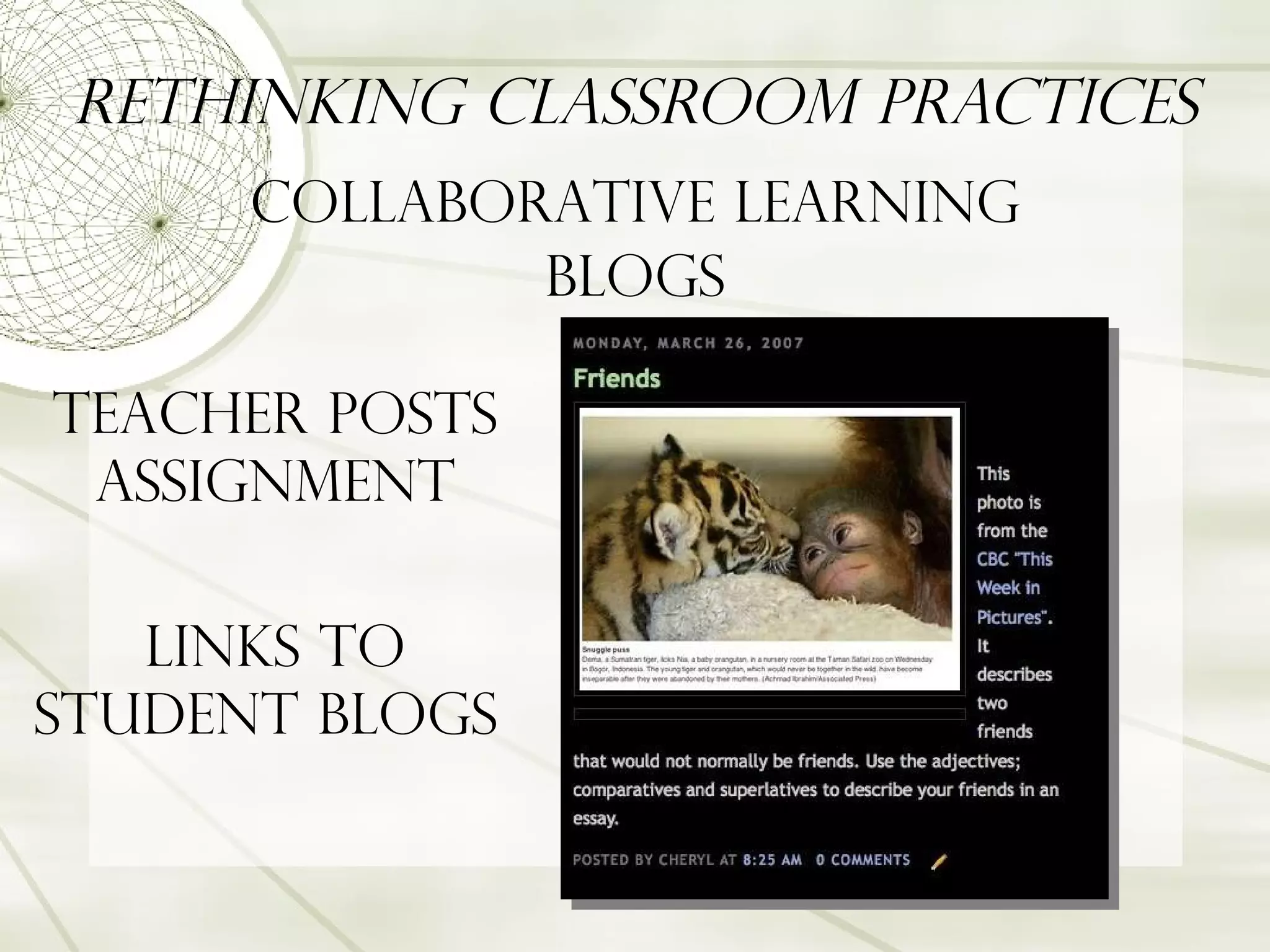 Rethinking Classroom Practices Collaborative Learning Blogs Teacher Posts Assignment Links to Student Blogs  