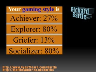 http://www.4you2learn.com/bartle
http://matthewbarr.co.uk/bartle/
 