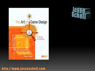 http://www.jesseschell.com
 