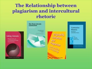 The Relationship between plagiarism and intercultural rhetoric