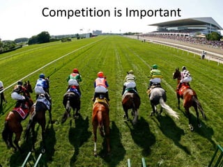 Competition is Important




                           32
 