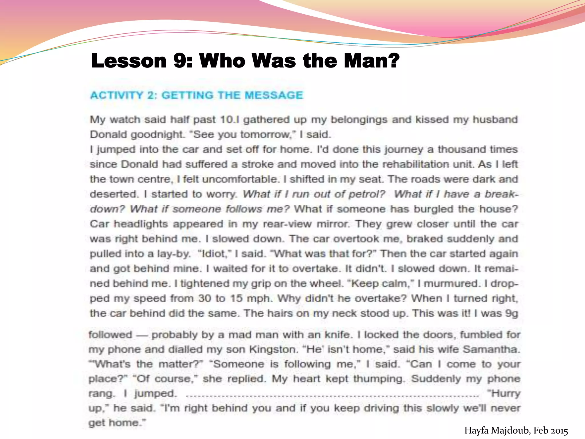 Lesson 9: Who Was the Man?
Hayfa Majdoub, Feb 2015
 