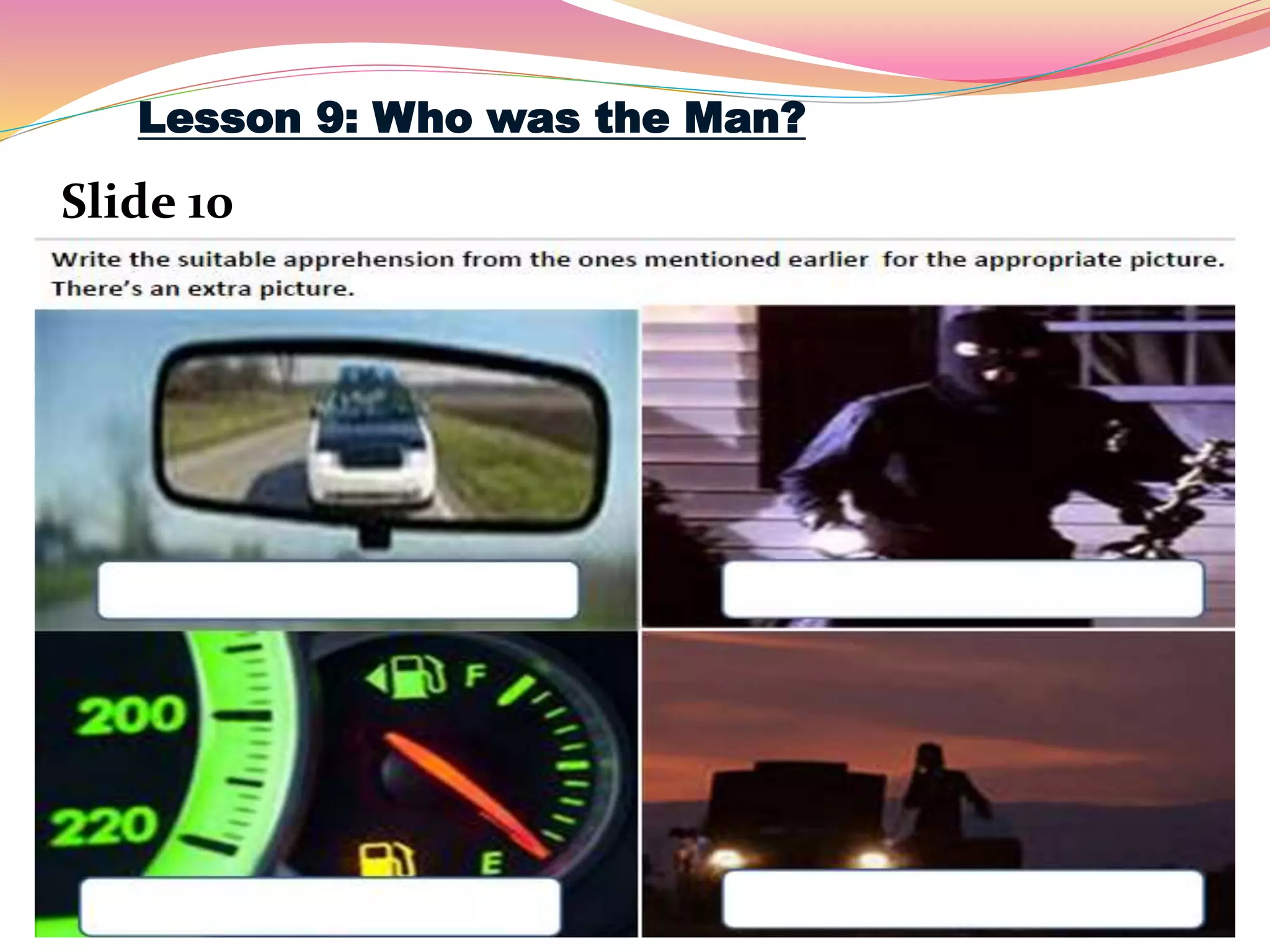 Lesson 9: Who was the Man?
Slide 10
 