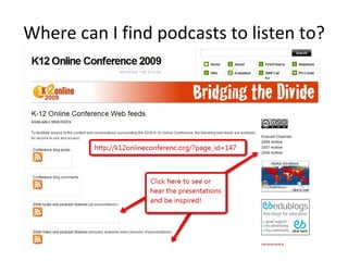 Where can I find podcasts to listen to? 